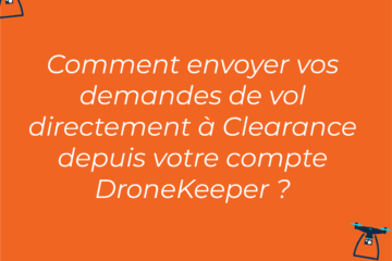 Préparation de vols drone clearance et dronekeeper