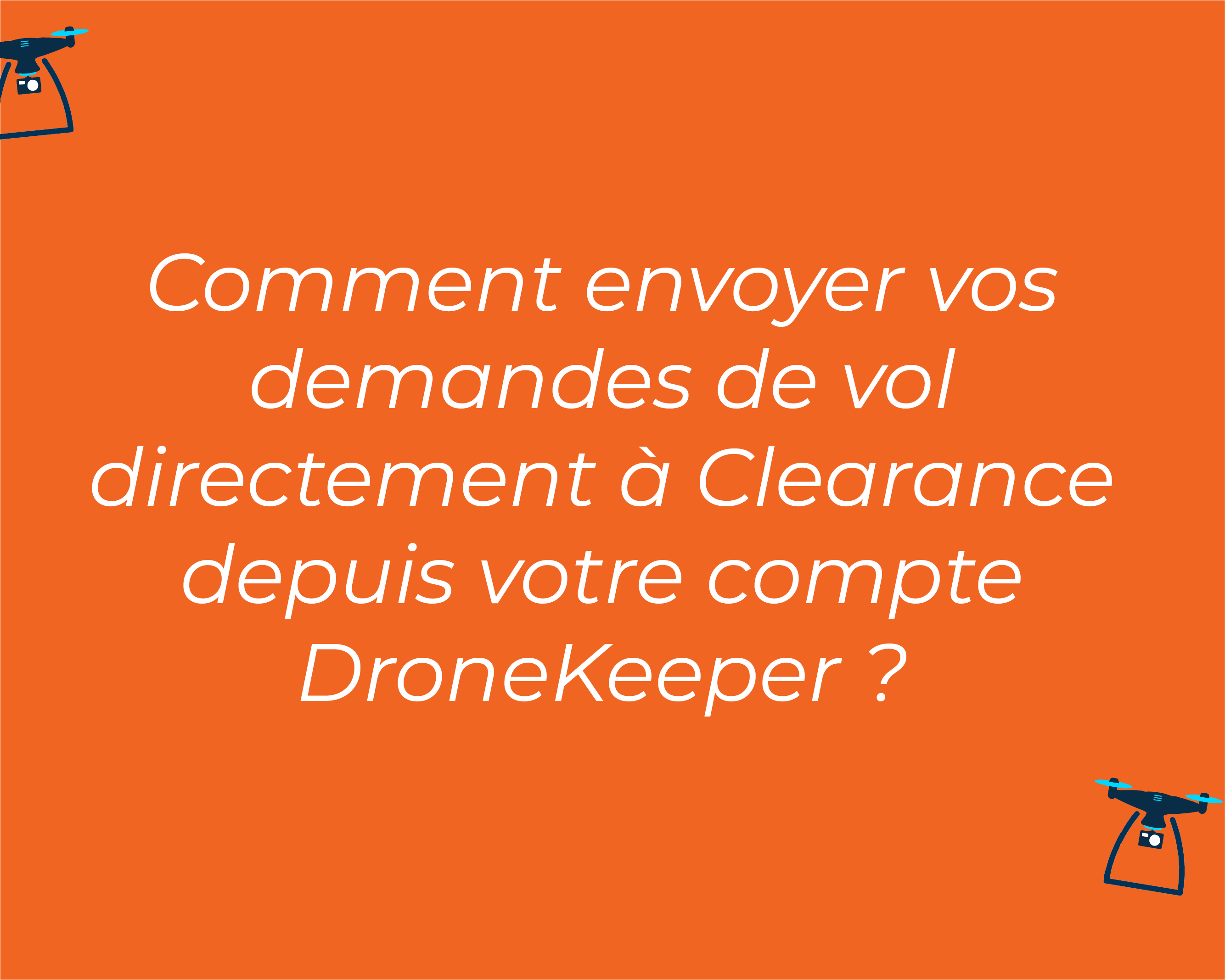 Préparation de vols drone clearance et dronekeeper