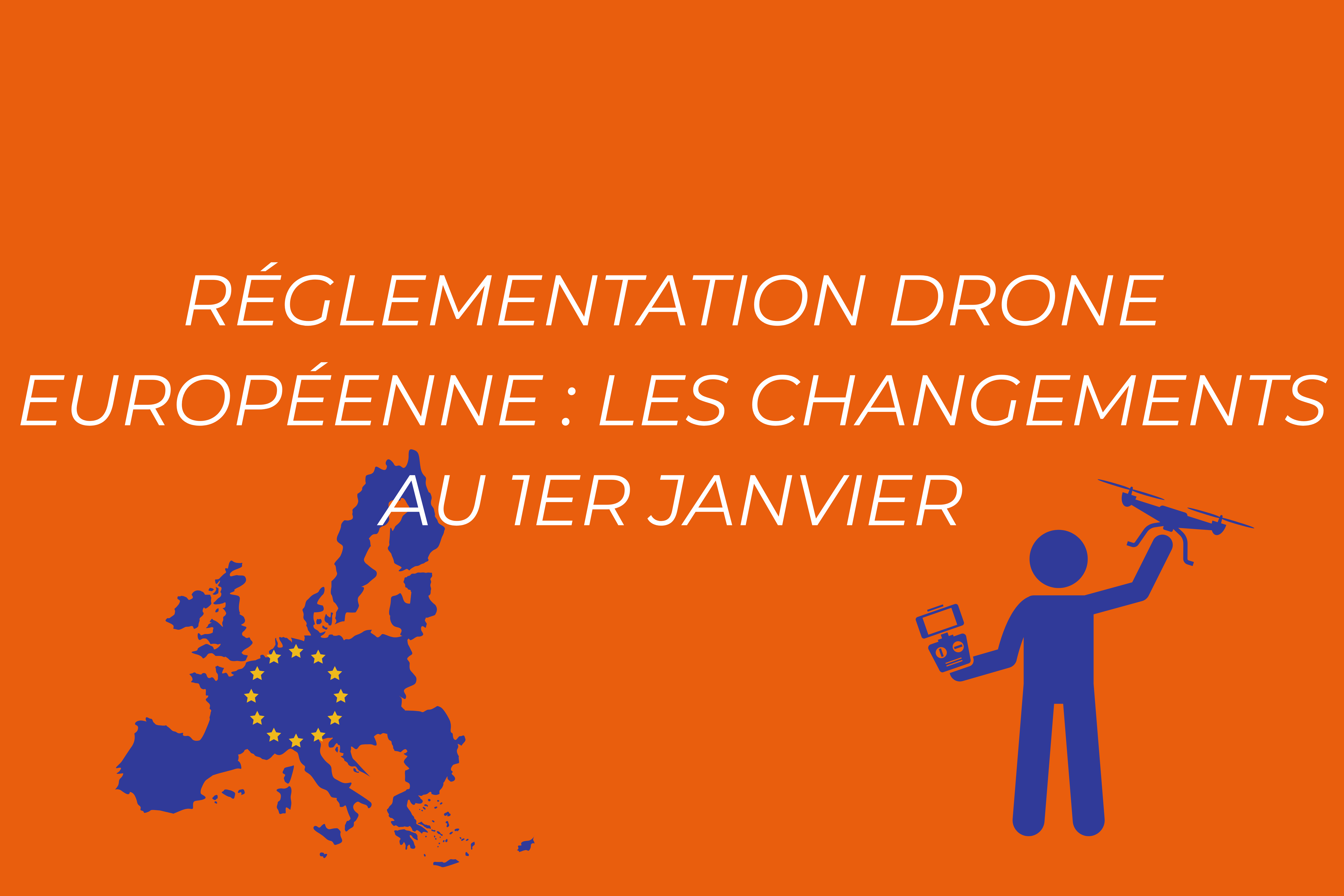 réglementation drone européenne